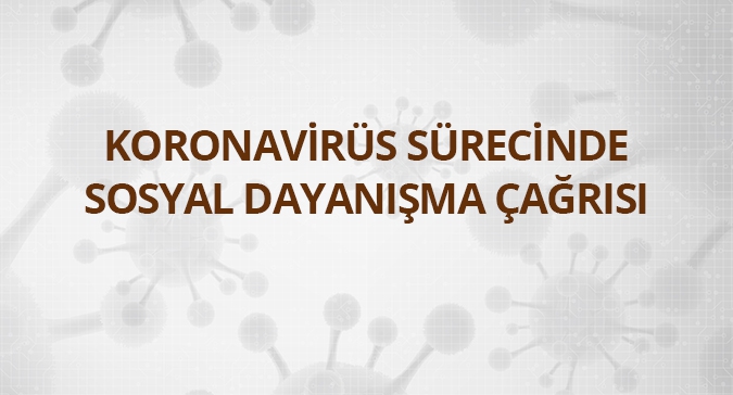  Koronavirüs Sürecinde Sosyal Dayanışma Çağrısı