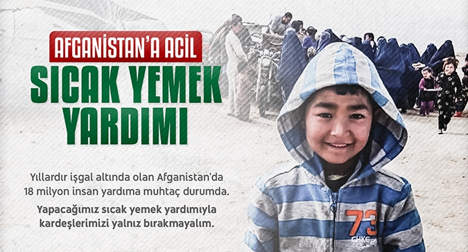 Afganistan'a Acil Sıcak Yemek Yardımı