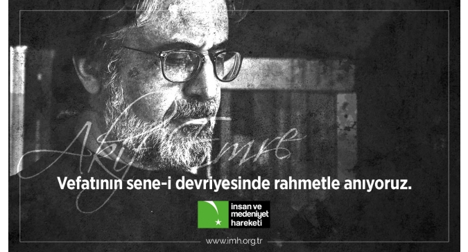 Akif Emre Ağabeyi Rahmetle Anıyoruz