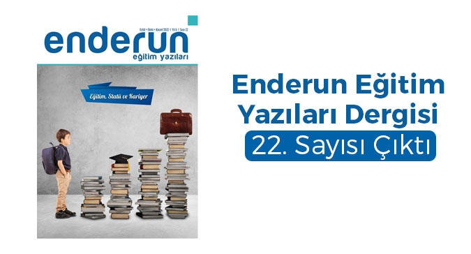 Enderun Eğitim Yazıları Dergisi 22. Sayısı Çıktı