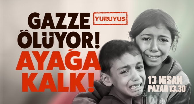 Gazze Ölüyor! Ayağa Kalk!