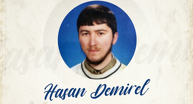 Hasan DEMİREL Kardeşimizi Rahmetle Yâd Ediyoruz