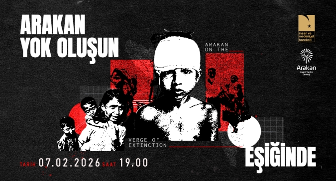 İMH ile Arakan İnsani Yardım Derneği Ortaklığında “Arakan Yok Oluşun Eşiğinde” Programı Düzenleniyor