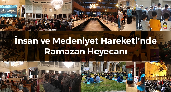 İnsan ve Medeniyet Hareketi’nde Ramazan Heyecanı