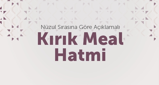 Nüzul Sırasına Göre Açıklamalı Kırık Meal Hatmi Başlıyor!