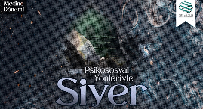 Psikososyal Yönleriyle Siyer, Medine Dönemi Başlıyor!