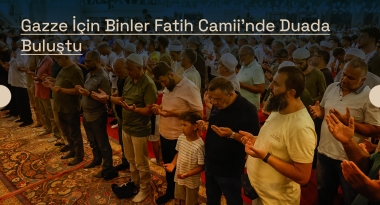 Gazze İçin Binler Fatih Camii’nde Duada Buluştu
