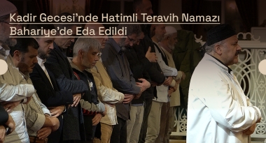 Kadir Gecesi'nde Hatimli Teravih Namazı Bahariye'de Eda Edildi