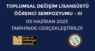 TOPLUMSAL DEĞİŞİM SEMPOZYUMU LİSANSÜSTÜ ÖĞRENCİ SEMPOZYUMU - III