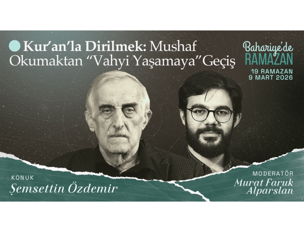  Kur’an’la Dirilmek: Mushaf Okumaktan Vahyi Yaşamaya Geçiş | Şemsettin ÖZDEMİR | Bahariye'de Ramazan