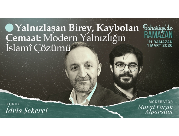  Modern Yalnızlığın İslamî Çözümü | İdris Şekerci | Bahariye'de Ramazan