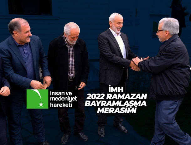 İnsan ve Medeniyet Hareketi Ramazan Bayramlaşma Merasimi 2022