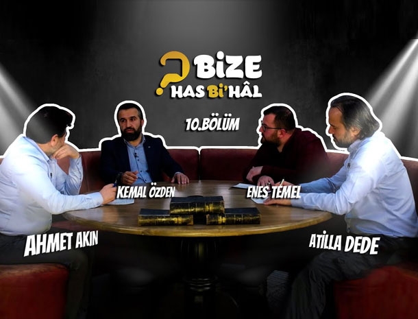 Bize Has Bi'Hâl | Konuk: Kemal Özden | 10.Bölüm