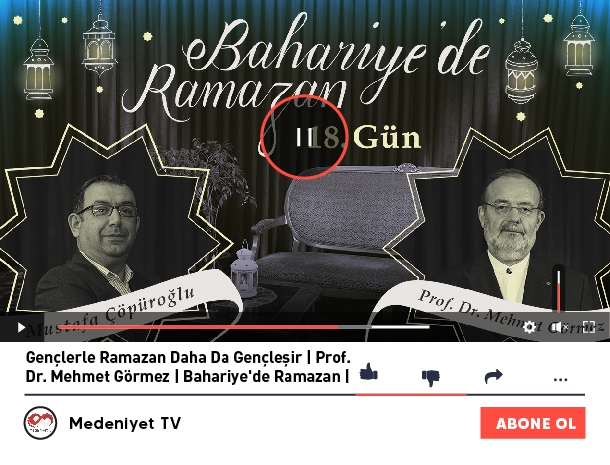 Gençlerle Ramazan Daha Da Gençleşir Prof.Dr. Mehmet Görmez Bahariye`de Ramazan 18.Bölüm