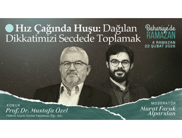 Hız Çağında Huşu: Dağılan Dikkatimizi Secdede Toplamak | Prof.Dr. Mustafa ÖZEL | Bahariye'de Ramazan