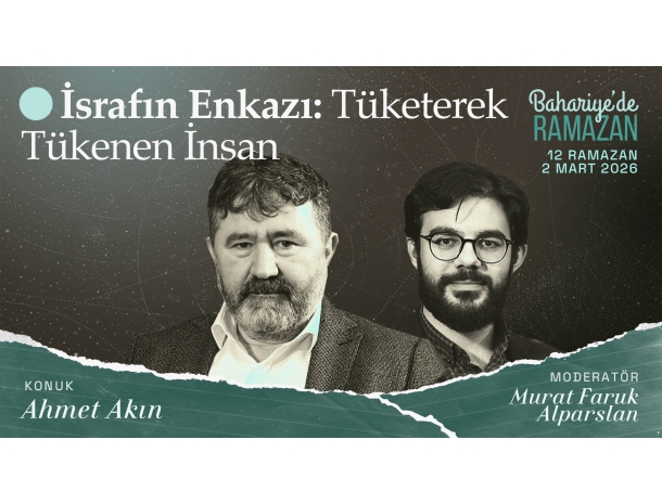 İsrafın Enkazı: Tüketerek Tükenen İnsan | Ahmet AKIN | Bahariye'de Ramazan