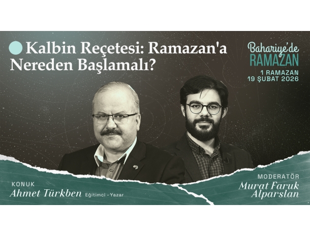 Kalbin Reçetesi: Ramazan'a Nereden Başlamalı? | Ahmet TÜRKBEN | Bahariye'de Ramazan
