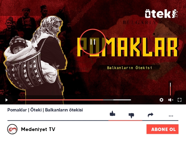 Pomaklar Öteki Balkanların ötekisi