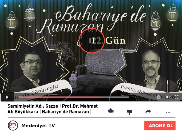 Samimiyetin Adı Gazze Prof.Dr. Mehmet Ali Büyükkara Bahariye`de Ramazan 22.Bölüm