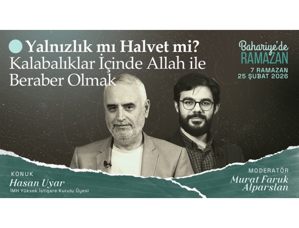 Yalnızlık mı Halvet mi? Kalabalıklar İçinde Allah ile Beraber Olmak|Hasan UYAR | Bahariye'de Ramazan